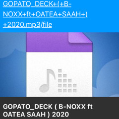 GOPATO_DECK ( B-NOXX ft OATEA SAAH ) 2020.mp3