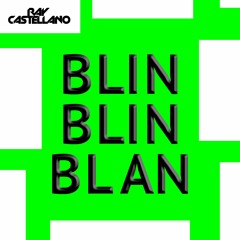 Ray Castellano - Blin Blin Blan