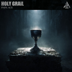 Holy Grail- Papa Ace