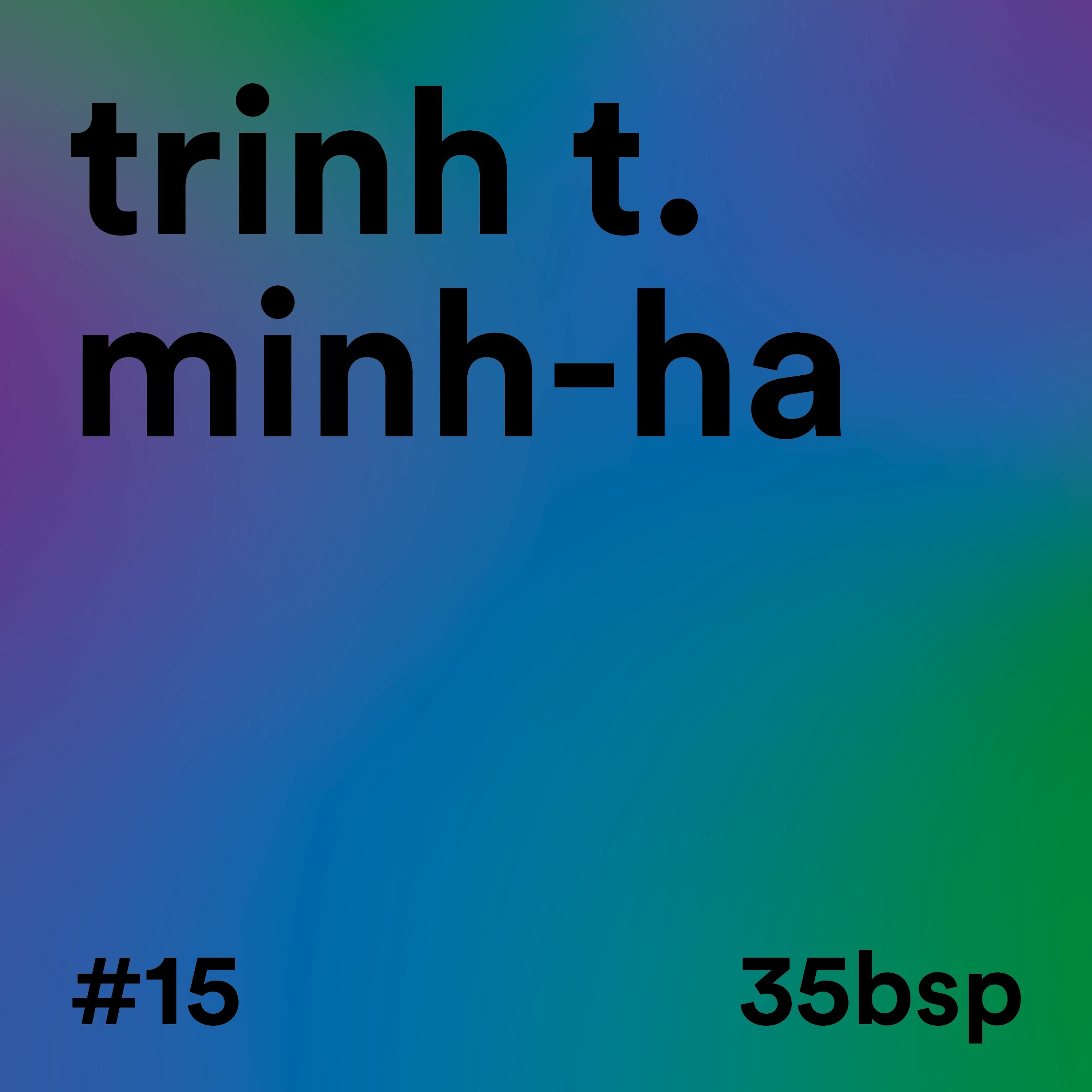15 TRINH T. MINH-HA