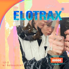 Elotrax w/ Schnucki47