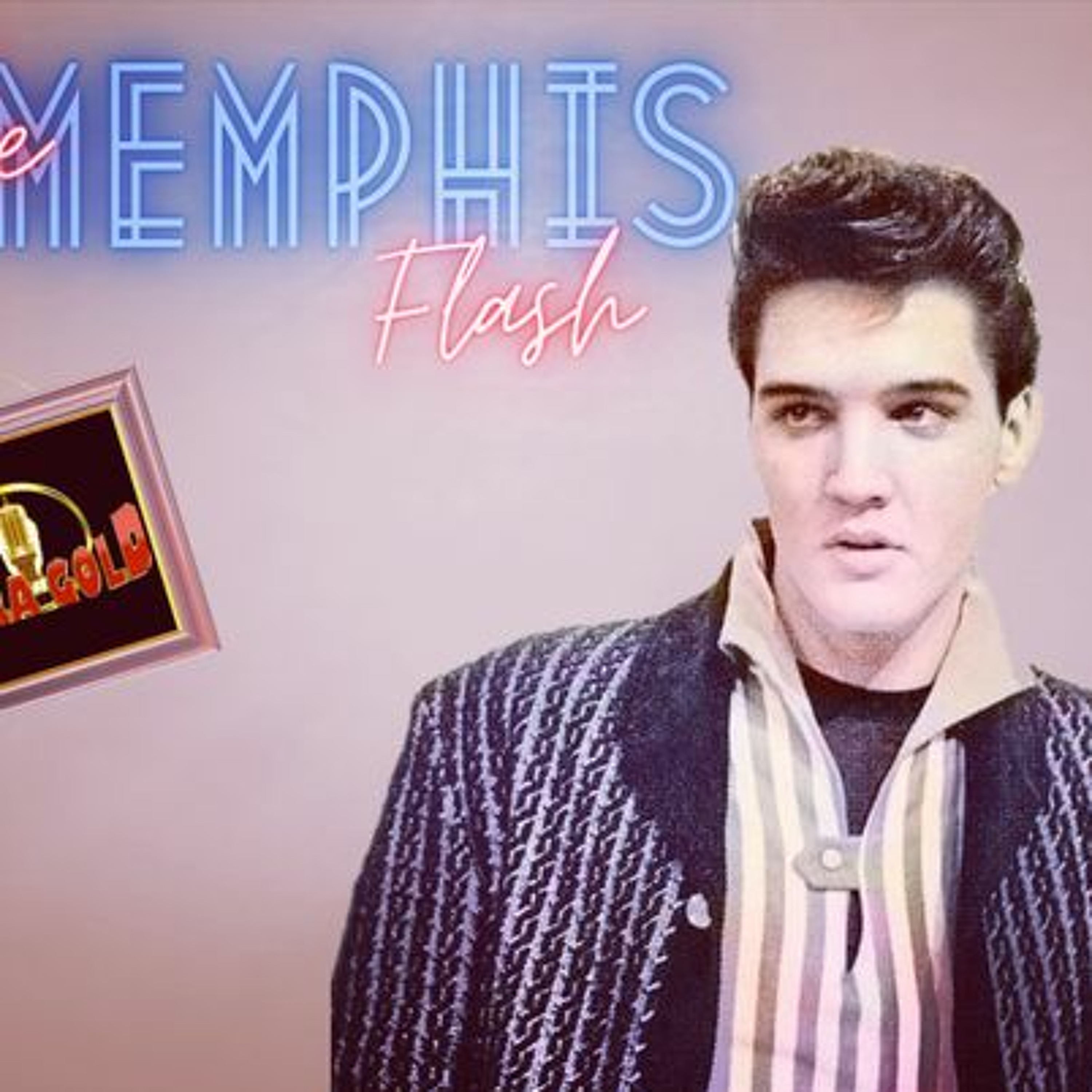 Elvis The Memphis Flash Extra Gold Episode 36 episode artwork