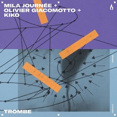 Premiere: Mila Journée, Olivier Giacomotto, & Kiko - Trombe [Truesoul]