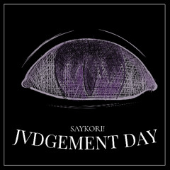 SAYKORI! - JVDGEMENT DAY