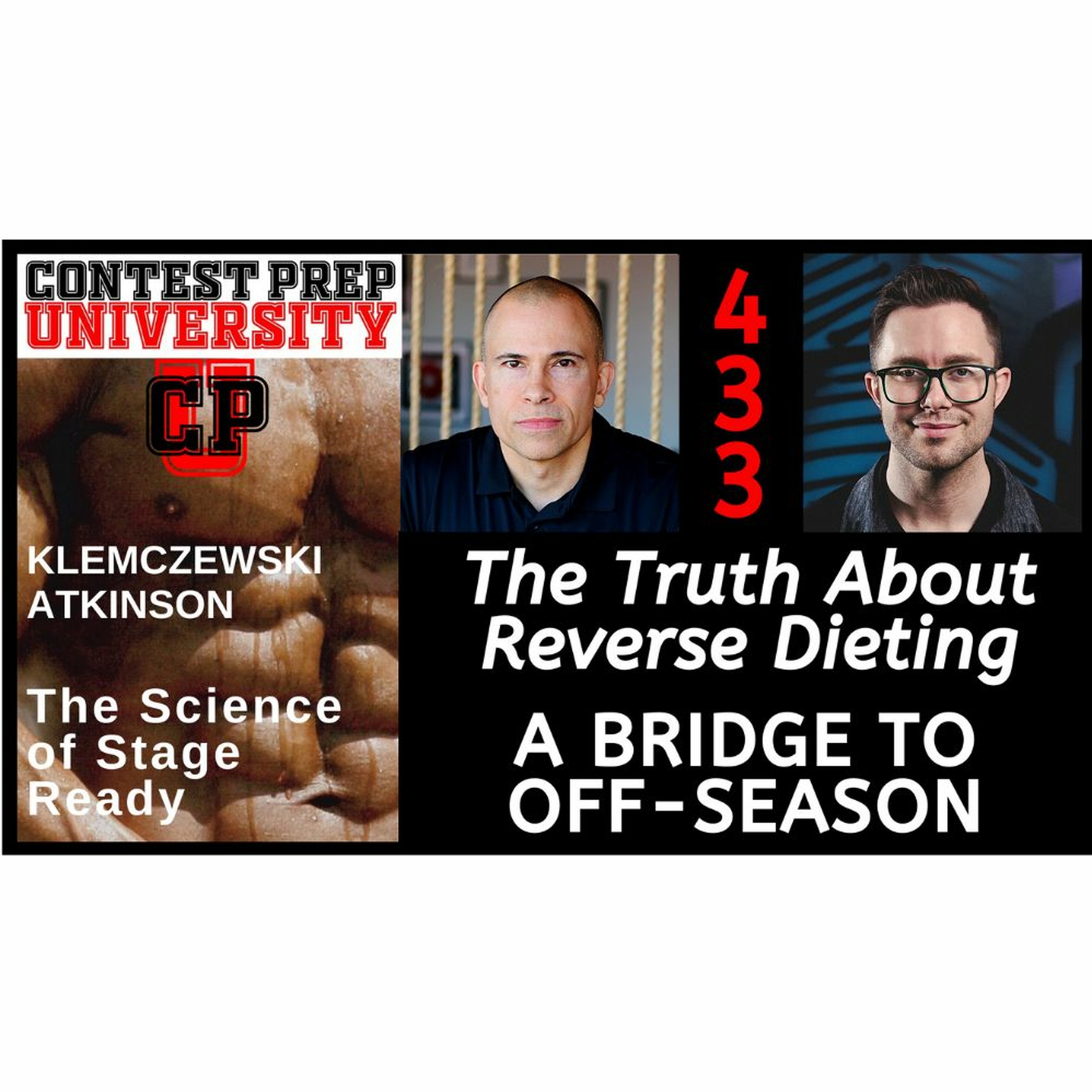 THE TRUTH ABOUT REVERSE DIETING:  A BRIDGE TO OFF-SEASON - CONTEST PREP UNIVERSITY #433 episode artwork
