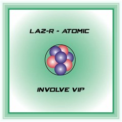 Laz - R Atomic (Involve VIP)[Free Download]