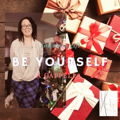 Be Yourself  A Cappella