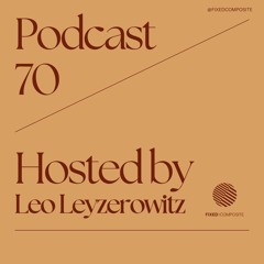 Podcast 070 • Hosted by Leo Leyzerowitz (FR) 🇫🇷