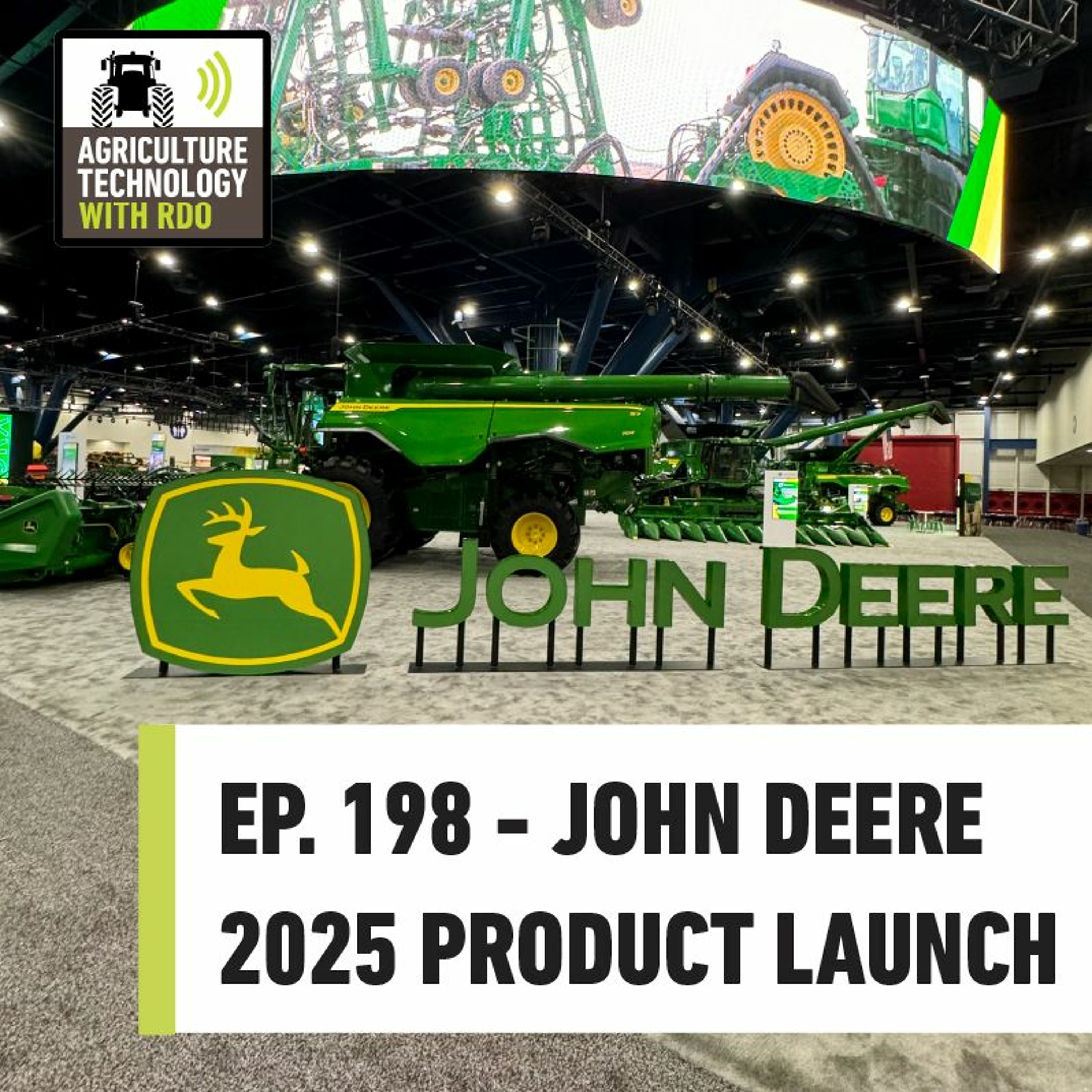 Ep. 198 -  John Deere 2025 Product Launch