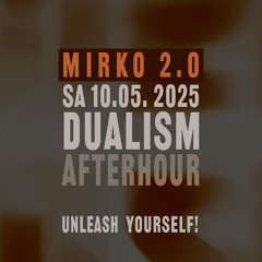 Dualism @ MIRKO 2.0 Unleash Yourself! - AFTERHOUR