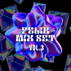 FELIK CLUB MIX SET Vol.3