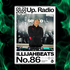 Up. Radio Show #86 featuring illijahbeats