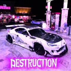 DESTRUCTION