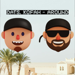 Dats, KOFAH - Around (Free Download soon)