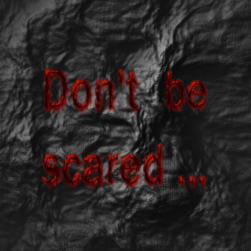 Don't Be Scared