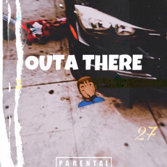 OUTA THERE  Feat Largofrmthave