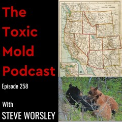 EP 258: Toxic Mold in the Western U.S.: Utah, Wyoming, Idaho and Arizona