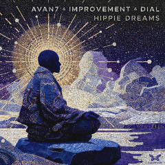 Avan7 & Improvment &  Dial -  Hippie Dreams (preview)