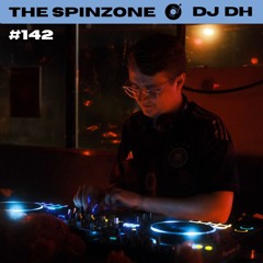 DJ DH | The Spinzone #142