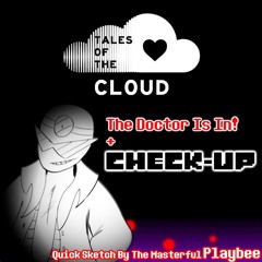 Tales Of The C.L.O.U.D. - The Doctor Is In! + Check-Up v2
