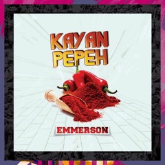 Emmerson - Kayan Pepeh