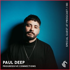 Paul Deep | Progressive Connections #183
