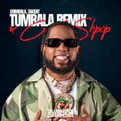 Chimbala x 50 Cent - Tumbala x Candy Shop (Juanjo Garcia Mashup)