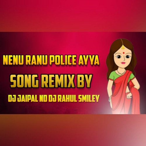 Nenu Ranu Police Ayya Song Remix By Dj Jaipal Nd Dj Rahul Smiley