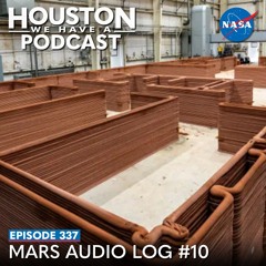 Houston We Have a Podcast: Mars Audio Log #10