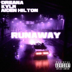 Runaway (Feat. Aiden Hilton , KYLR)(Prod. Momo)
