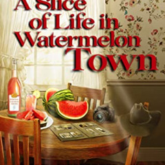 VIEW EBOOK 📝 A Slice of Life in Watermelon Town: The Best of Bud (Bud Shumway Myster