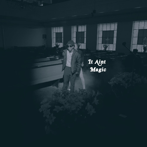 It Aint Magic (Prod.King of the Court)