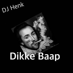 DJ Henk - Dikke Baap