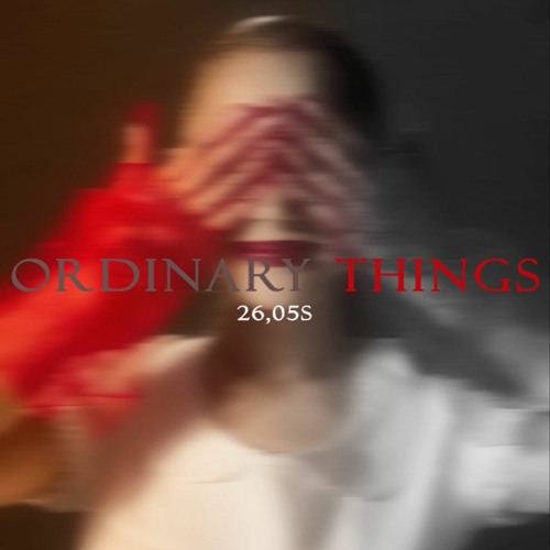 Ordinary Things edit audio