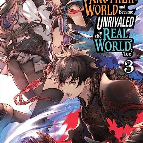 Stream READ PDF ⏳ I Got a Cheat Skill in Another World and Became Unrivaled  in the Real World. Too. Vol. 3 by Sophie Johnston