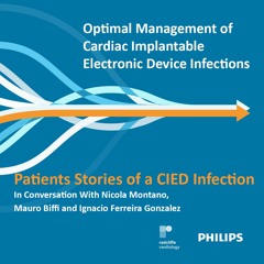 Patients Stories of a CIED Infection – Nicola Montano, Mauro Biffi and Ignacio Ferreira Gonzalez