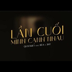 Lần Cuối Mình Cạnh Nhau - QuocKiet, Rùa,