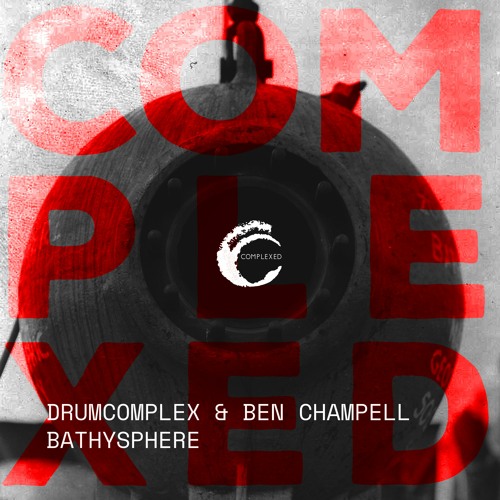 CMPL124: Drumcomplex &  Ben Champell - Bathysphere