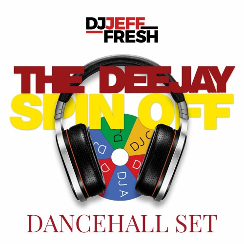 Stream DJ SPIN OFF DANCEHALL BATTLE SET by DJ Jeff Fresh