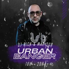 URBAN BANGER - DJ RICK - 27 AVRIL 2024