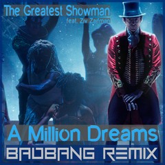 A Million Dreams (BadBANG Remix)