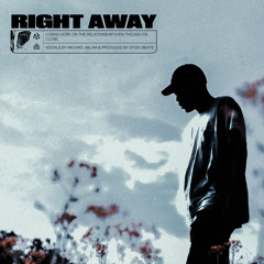 Right Away (prod. @stoicbeats)