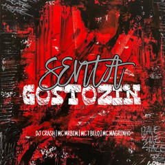 SENTA GOSTOZIN - MC MRBIM, 7BELO, MAGRINHO ( DJ CRASH DO BG )