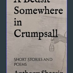 [READ] 🌟 A Bedsit Somewhere in Crumpsall: Short Stories and Poems Read Book