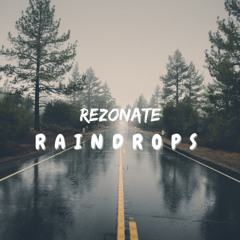 Rezonate - Raindrops
