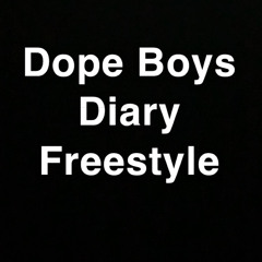 Dope Boys Diary Freestyle