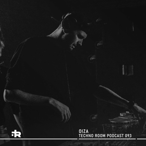 Techno Room PODCAST 093: OIZA