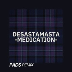 DesastaMasta - Medication (PAĐS remix)
