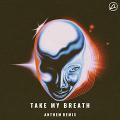 The Weeknd - Take My Breath (ANTHEM Remix)