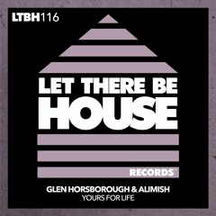 Glen Horsborough & Alimish - Yours For Life (Original Mix) **OUT NOW**